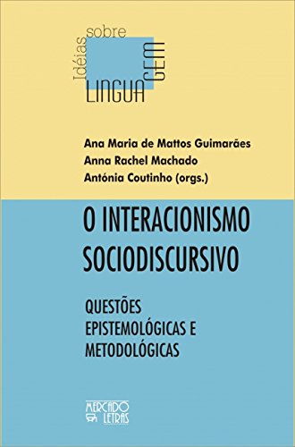 O interacionismo sociodiscursivo: questões epistemológicas e metodológicas