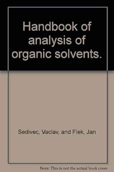 Hardcover Handbook of analysis of organic solvents (Ellis Horwood series in analytical chemistry) Book