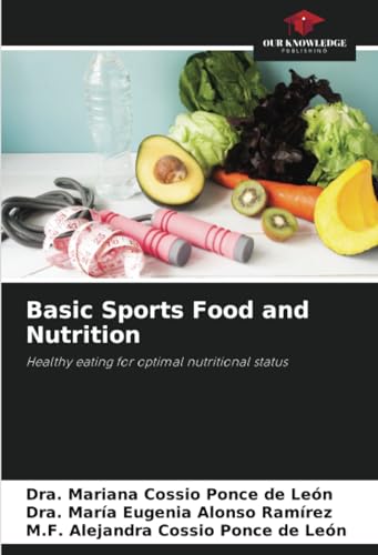 Basic Sports Food and Nutrition: Healthy eating for optimal nutritional status