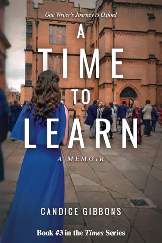 A Time to Learn: One Writer's Journey to Oxford (The Times Series)