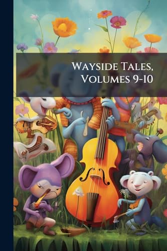 Wayside Tales, Volumes 9-10