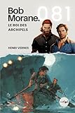 bob morane liste livres  Bob Morane - Le Roi des Archipels: Tome 081