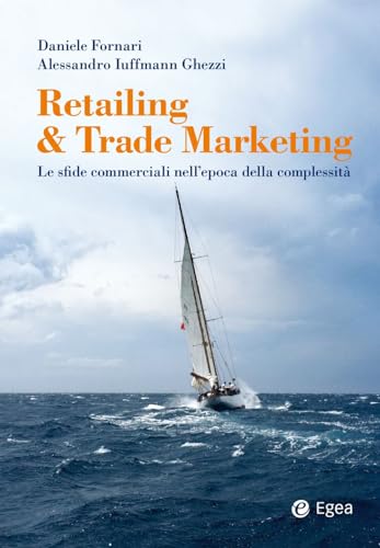 Retailing & trade marketing. Le sfide commerciali nell'epoca della complessità