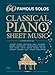 Classical Piano Sheet Music | 60 Famous Solos | Composed By: Mozart, Chopin, Beethoven, Bach, Schubert, Brahms, Tchaikovsky, Rachmaninoff, Debussy, ... Scriabin, Liszt, Vivaldi, Grieg and More