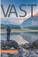 Vast: Experiencing the Inexhaustible Love of God 1703192397 Book Cover