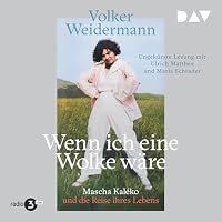 Wenn ich eine Wolke wäre. Mascha Kaléko und die Reise ihres Lebens Hörbuch