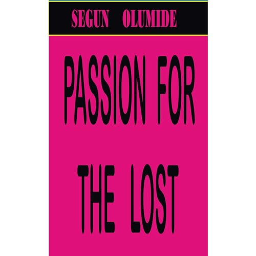 PASSION FOR THE LOST by SEGUN OLUMIDE episode artwork