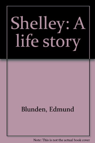 Shelley: A Life Story B0000CMMI6 Book Cover