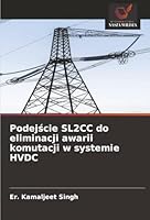 Podejscie SL2CC do eliminacji awarii komutacji w systemie HVDC (Polish Edition) 620891289X Book Cover