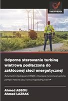 Odporne sterowanie turbina wiatrowa podlaczona do zaklóconej sieci energetycznej (Polish Edition) 620893978X Book Cover