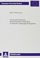 Universal Grammar and Parameter Resetting in Second Language Acquisition 0820453536 Book Cover