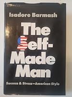 The self-made man;: Success and stress, American style B0006BZEJK Book Cover