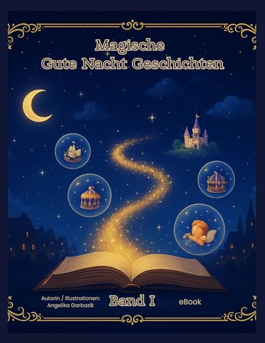 Magische Gute Nacht Geschichten – Band I: Magische Erzählungen für Eltern und Kinder