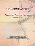  Consommateur: Webster\'s Timeline History, 1750 - 2007