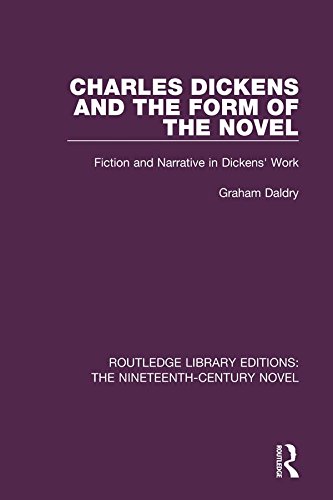 Charles Dickens and the Form of the Novel: Fiction and Narrative in Dickens' Work (Routledge Library Editions: The Nineteenth-Century Novel)      1st Edition, Kindle Edition