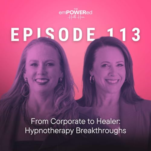 EP113 - From Corporate to Healer: Hypnotherapy Breakthroughs with Christina Woods