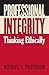 Professional Integrity: Thinking Ethically
