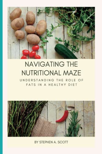 Navigating the Nutritional Maze: Understanding the Role of Fats in a Healthy Diet What are Trans Fat Foods