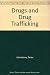 Drugs and Drug Trafficking