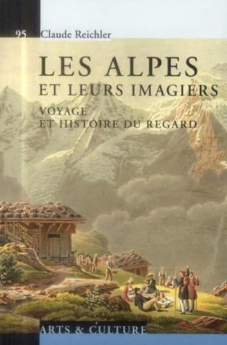 Les Alpes et leurs imagiers: Voyage et histoire du regard