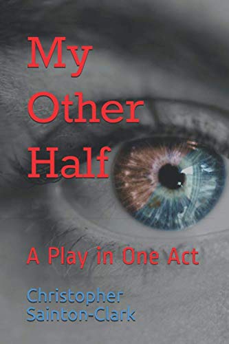My Other Half: A Play in One Act