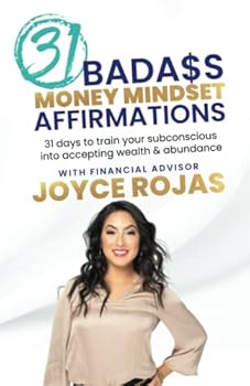 Paperback 31 Badass Money Mindset Affirmations: A fun easy guide to transform your finances and create the wealth and abundance you deserve Book