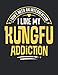 Produktbild I Don't Need an Intervention I Like My Kungfu Addiction: 8.5x11 Funny Kungfu Notebook Journal Gift for Men Women Boys and Girls