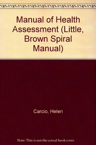 Manual of Health Assessment (LITTLE, BROWN SPIRAL MANUAL)