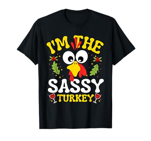 I'm the Sassy Turkey Thanksgiving Family Matching Tee Maglietta