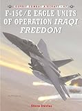 F-15C/E Eagle Units in Operation Iraqi Freedom (Combat Aircraft) by Steve Davies (28-May-2004) Paperback
