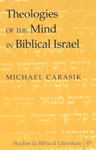 Theologies of the Mind in Biblical Israel (Studies in Biblical Literature)