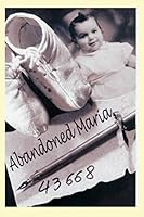 Abandoned 43668…. Maria 6180016232 Book Cover