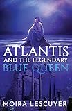 Atlantis and the Legendary Blue Queen
