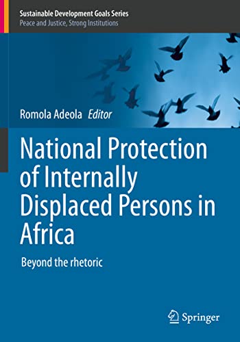 National Protection of Internally Displaced Persons in Africa: Beyond the rhetoric (Sustainable Development Goals Series)