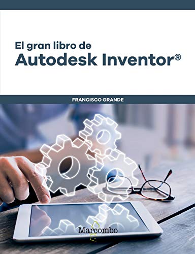 El gran libro de Autodesk Inventor®: 1