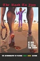 The Road to Zion: The Autobiography Of Patrick "Curly Loxx" Gaynor 9769660043 Book Cover