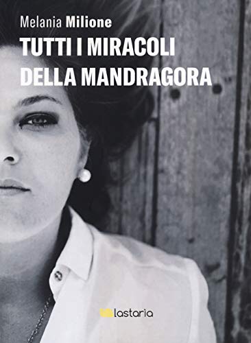Tutti I Miracoli Della Mandragora