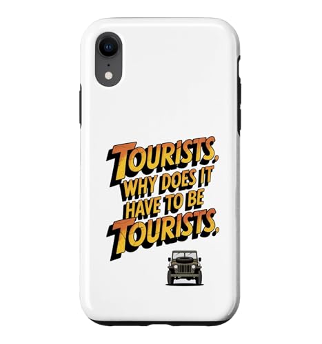 Tourists Why Does It Have to Be Tourists Theme Park Ride Case for iPhone XR