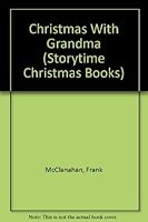Christmas With Grandma (Storytime Christmas Books) 1878624466 Book Cover