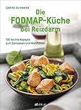 Die FODMAP-Küche bei Reizdarm: 130 leichte Rezepte zum Genießen und Wohlfühlen. Die besten FODMAP-armen Rezepte bei Blähbauch und Verdauungsproblemen - Carine Buhmann Fotograf: Claudia Albisser Hund 