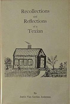 Recollections and reflections of a Texian