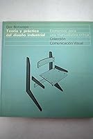 Teoria y Practica del Diseno Industrial (Elementos para una manualistica critica, Coleccion Comunicacion Visual) 8425206979 Book Cover