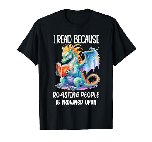 I Read Because Roasting People is Frowned Upon Book Dragon T�V���c