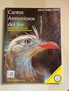 Paperback Cantos Armoniosos del Sur: Historias de 12 Aves que Encantan a los Suramericanos [Unqualified] Book