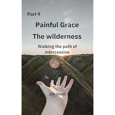 Painful Grace 9 - The wilderness