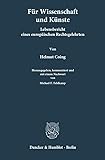 Für Wissenschaften und Künste.: Lebensbericht eines europäischen Rechtsgelehrten. Hrsg., kommentiert und mit einem Nachwort von Michael F. Feldkamp.