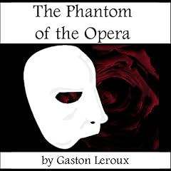 The Phantom of the Opera Audiobook By Gast&oacute;n Leroux cover art