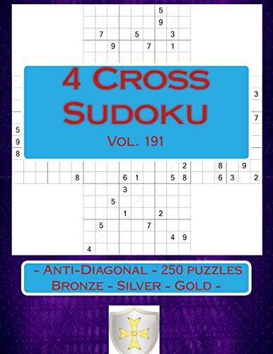 4 Cross Sudoku - Anti-Diagonal - 250 puzzles Bronze - Silver - Gold - Vol. 191: 9 x 9 PITSTOP. The best sudoku for you.