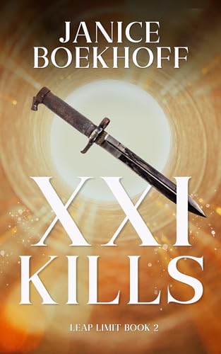 Twenty-One Kills: Leap Limit Book 2: A Time Travel Murder Mystery