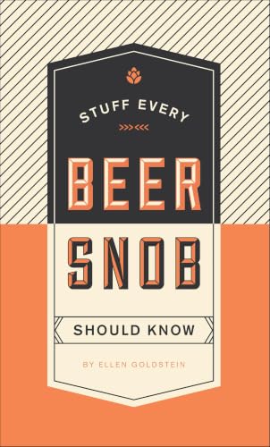 Stuff Every Beer Snob Should Know (Stuff You Should Know Book 22)